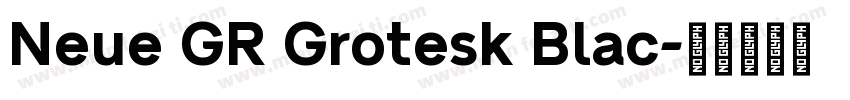 Neue GR Grotesk Blac字体转换